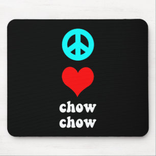 Peace love Chow Chow Mouse Pad