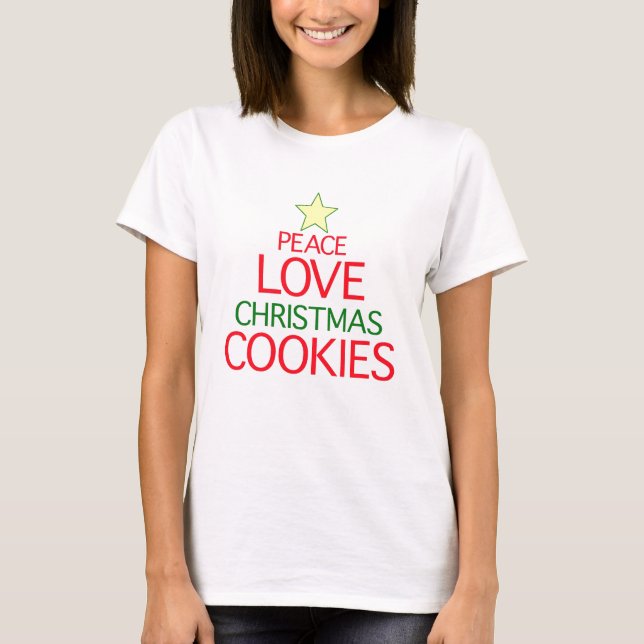 Peace Love Christmas Cookies T-Shirt (Front)
