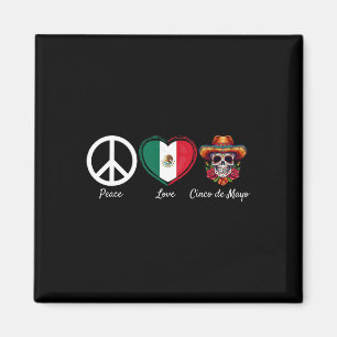 Peace Love Cinco De Mayo Mexican 5 Magnet