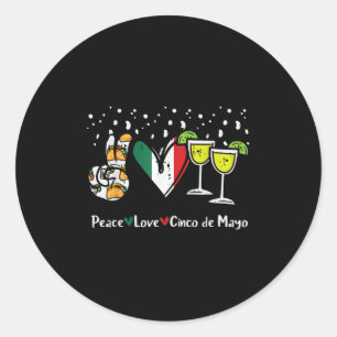 Peace Love Cinco De Mayo Party Fiesta Mexican Wome Classic Round Sticker