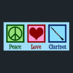 Peace Love Clarinet Poster<br><div class="desc">Peace Love Clarinet gift. A cute clarinet player design for orchestra or band featuring a pretty peace sign,  heart,  and the instrument.</div>