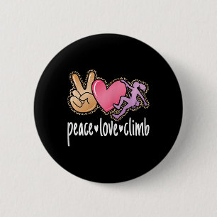 Peace Love Climb Rock Climbing Cute Climber Women 6 Cm Round Badge