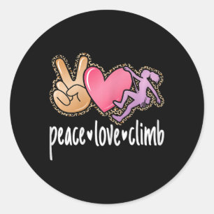 Peace Love Climb Rock Climbing Cute Climber Women Classic Round Sticker