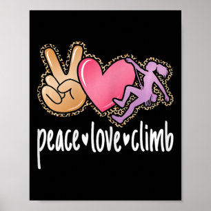 Peace Love Climb Rock Climbing Cute Climber Women Poster