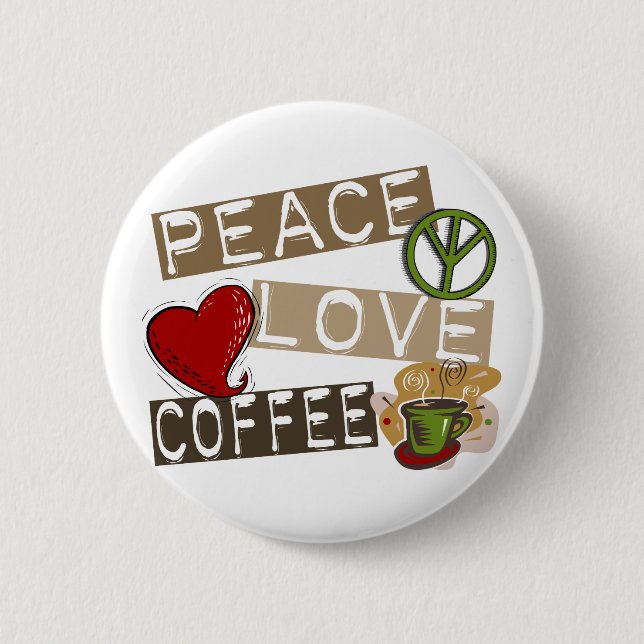 PEACE LOVE COFFEE 2 6 CM ROUND BADGE (Front)