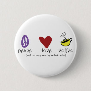 Peace Love Coffee 6 Cm Round Badge