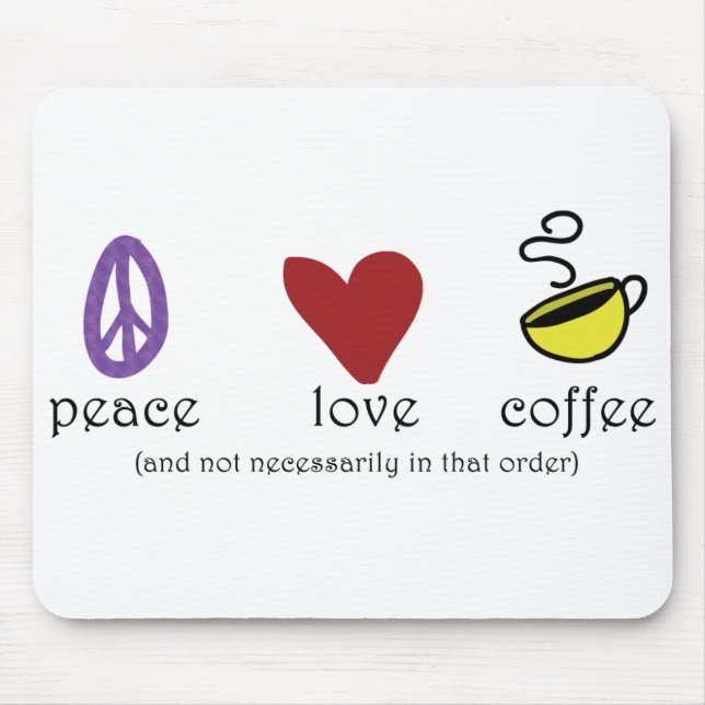 Peace Love Coffee Mouse Pad (Front)
