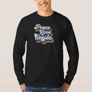 Peace Love Coffee Vintage 70s and Retro Look for H T-Shirt