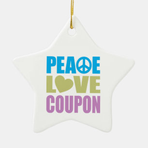 Peace Love Coupon Ceramic Ornament
