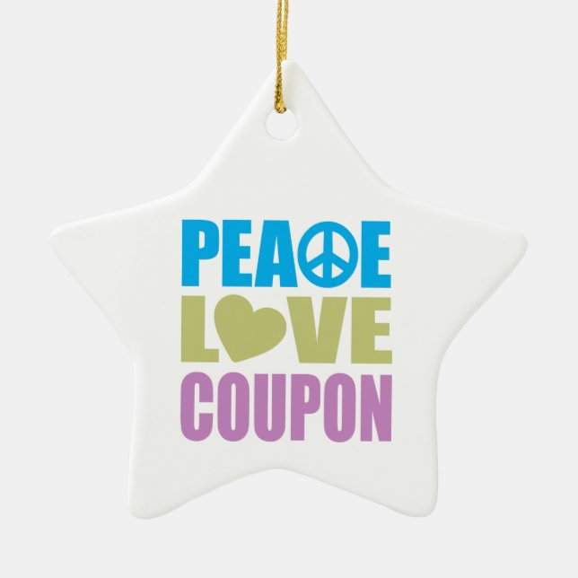 Peace Love Coupon Ceramic Ornament (Front)