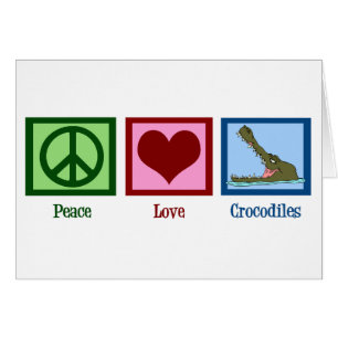 Peace Love Crocodiles Card