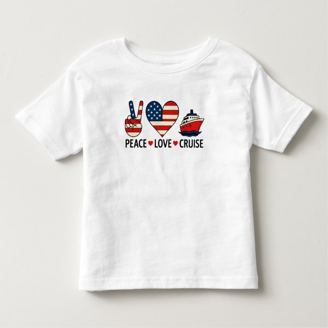 Peace Love Cruise USA Vacation Vibes Toddler T-Shirt (Front)