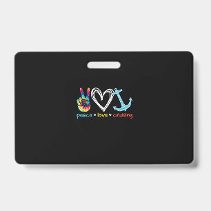 Peace Love Cruising Ship Floating Ocean Tie Dye ID Badge
