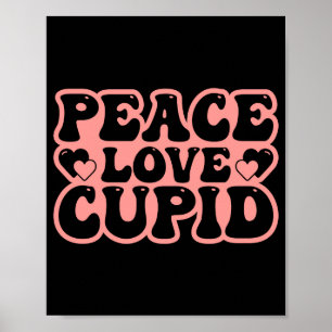 Peace Love Cupid Valentines Day T Shirt Poster