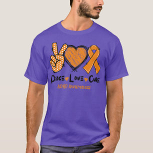 Peace Love Cure ADHD Awareness Orange Ribbon1134 T-Shirt