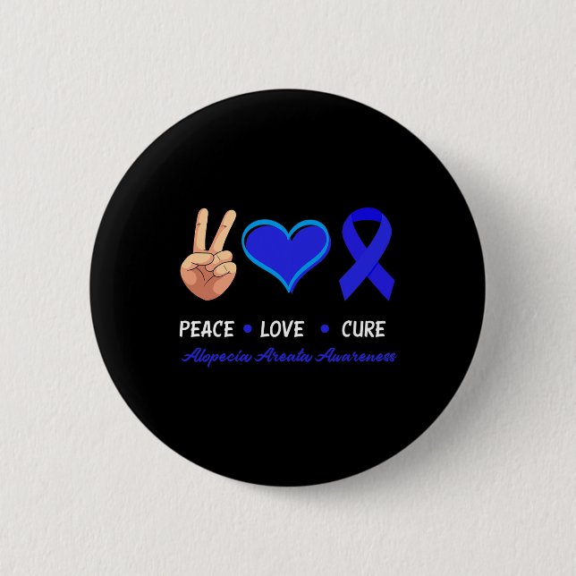 Peace Love Cure Alopecia Areata Awareness  6 Cm Round Badge (Front)