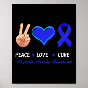 Peace Love Cure Alopecia Areata Awareness  Poster