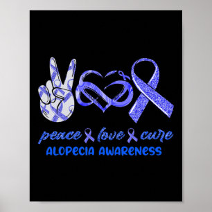Peace Love Cure Alopecia Awareness  Poster