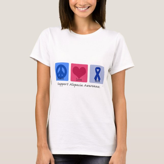 Peace Love Cure Alopecia T-Shirt (Front)