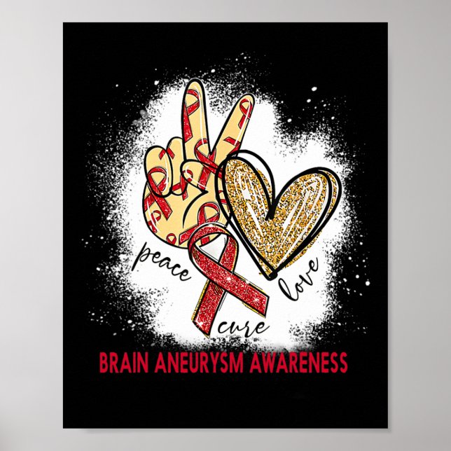 Peace Love Cure Bleached Brain Aneurysm Awareness  Poster (Front)