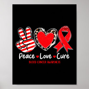 Peace Love Cure Blood Cancer Awareness Support 1 Poster