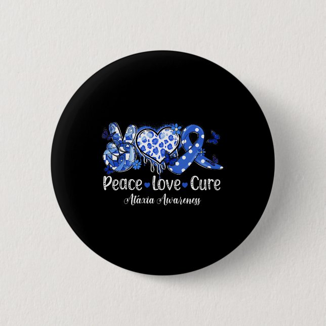 Peace Love Cure Blue Ribbon Ataxia Awareness  6 Cm Round Badge (Front)