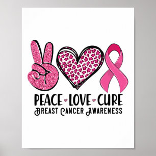 Peace Love Cure Breast Cancer Awareness Warrior Pi Poster