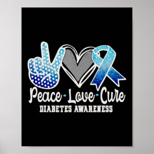 Peace Love Cure Diabetes Awareness 1 Poster