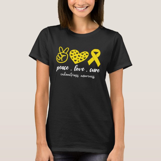 Peace Love Cure Endometriosis Awareness Month For  T-Shirt (Front)
