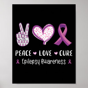 Peace Love Cure Epilepsy Awareness Men Women Kids  Poster