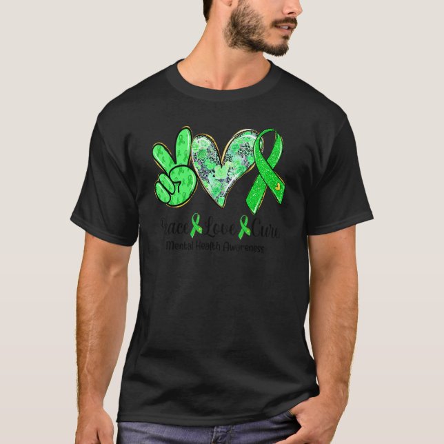 Peace Love Cure Green Ribbon Mental Health Awarene T-Shirt (Front)