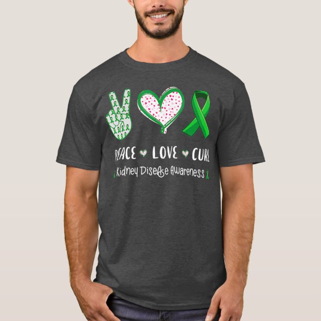 Peace Love cure kidney disease awareness for men T-Shirt (Front)