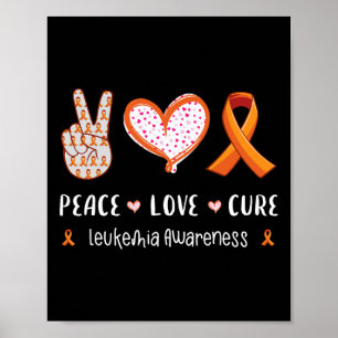 Peace Love cure leukaemia awareness men women kids Poster