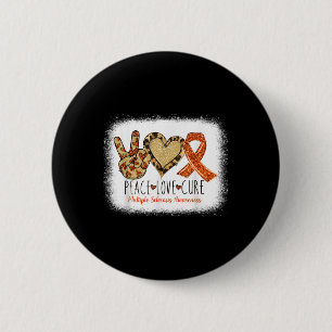 Peace Love Cure Multiple Sclerosis Awareness Ms Wa 6 Cm Round Badge