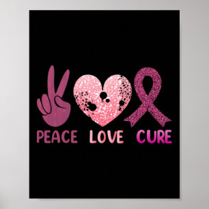 Peace Love Cure Pink Ribbon Cancer Breast Awarenes Poster