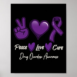 Peace Love Cure Purple Drug Overdose Awareness  Poster