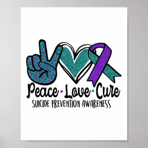 Peace Love Cure Suicide Prevention Awareness 3 Poster