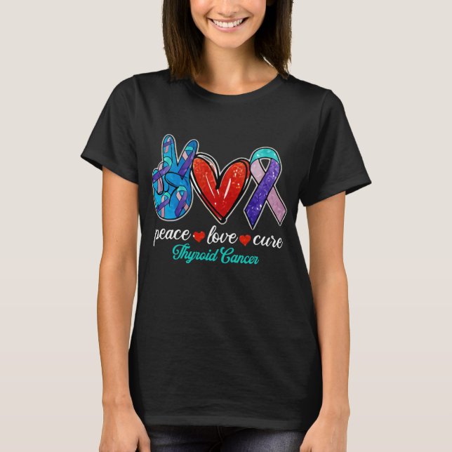 Peace Love Cure Thyroid Cancer Warrior T-Shirt (Front)