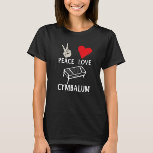 Peace Love Cymbalum Musical Instrument Chordophone T-Shirt