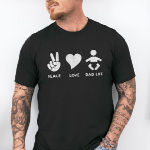 Peace Love Dad Life Funny New Dad Fathers Day T-Shirt