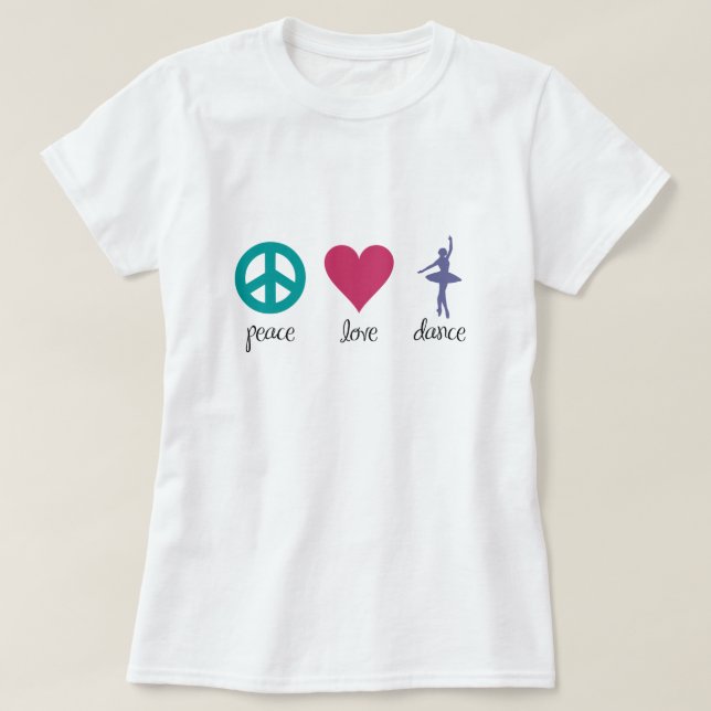 Peace, Love & Dance T-Shirt (Design Front)