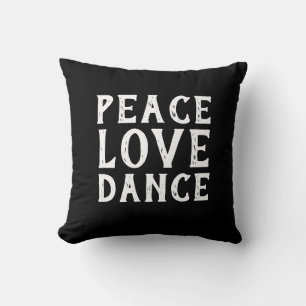 PEACE LOVE DANCE typography   Cushion