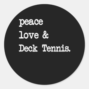 Peace Love  Deck Tennis Tshirt  Tenniquoits Gifts Classic Round Sticker