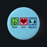 Peace Love Dispatch 6 Cm Round Badge<br><div class="desc">Peace Love Dispatch Operator gift with a peace sign,  heart,  and a pair of headphones for a dispatcher.</div>