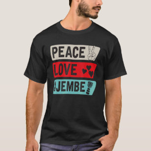 Peace Love Djembe Drum Instrument Djembe Drummer T-Shirt