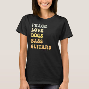 Peace Love Dogs Bass Guitars   Retro T-Shirt