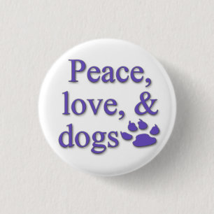 Peace, love, & dogs button