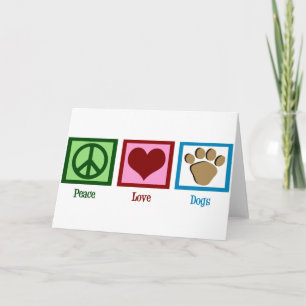 Peace Love Dogs Card