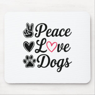 Peace Love Dogs Cute Dog Lover Design Pet Parent G Mouse Pad