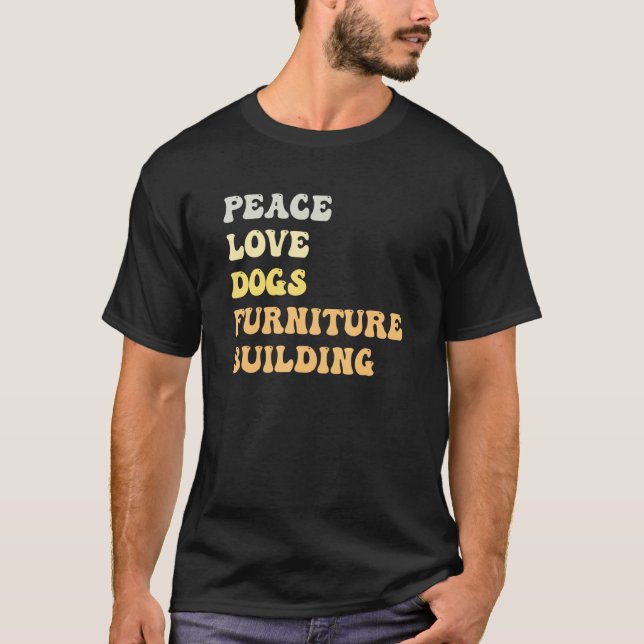 Peace Love Dogs Furniture Building   Retro T-Shirt (Front)